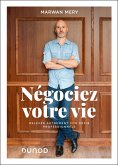 Négociez votre vie : Relevez autrement vos défis professionnels (eBook, ePUB)