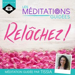 Les Méditations Guidées — Relâchez ! (MP3-Download) - Louis-Coudre, Tissia