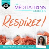 Les Méditations Guidées — Respirez ! (MP3-Download) Les Méditations Guidées — Respirez ! (MP3-Download)