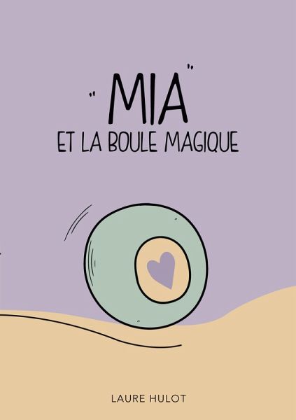 Mia et la boule magique (eBook, ePUB) Mia et la boule magique (eBook, ePUB)