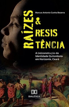 Raízes e Resistência (eBook, ePUB) - Bezerra, Marcus Antonio Cunha