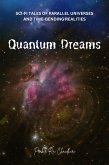 Quantum Dreams: Sci-Fi Tales of Parallel Universes and Time-Bending Realities (eBook, ePUB) Quantum Dreams: Sci-Fi Tales of Parallel Universes and Time-Bending Realities (eBook, ePUB)