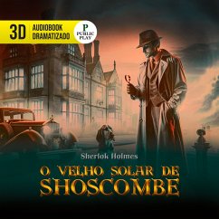 Sherlock Holmes - O velho solar de Schoscombe (MP3-Download) - Doyle, Arthur Conan