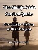 The Midlife Crisis Survival Guide: Strategies for Thriving at 40 and Beyond (eBook, ePUB)