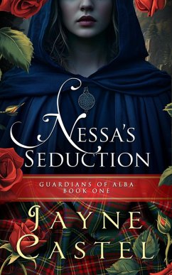 Nessa's Seduction (Guardians of Alba, #1) (eBook, ePUB) - Castel, Jayne