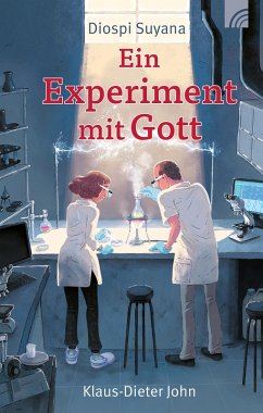 Diospi Suyana - Ein Experiment mit Gott (eBook, ePUB) - John, Klaus-Dieter