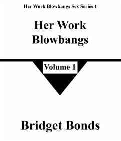 Her Work Blowbangs 1 (Her Work Blowbangs Sex Series 1, #1) (eBook, ePUB) - Bonds, Bridget