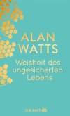 Weisheit des ungesicherten Lebens   (Mängelexemplar)