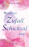 Wenn aus Zufall Schicksal wird Wenn aus Zufall Schicksal wird