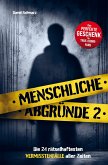 Menschliche Abgründe 2 Menschliche Abgründe 2