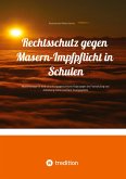 Rechtsschutz gegen Masern-Impfpflicht in Schulen Rechtsschutz gegen Masern-Impfpflicht in Schulen