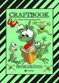 CRAFTBOOK - 120 BLATT MIT LUSTIGEN MOTIVEN - WISSENSWERTES - FROG JUMPING GAME - KNIFFLIGE RÄTSEL UND AUFGABEN - STORYTELLING - ZEICHNEN - André, Gabriele;André, Wolfgang