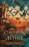 The Clockwork Heart of Aethel (eBook, ePUB)