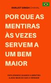 Por que as mentiras às vezes servem a um bem maior (eBook, ePUB) Por que as mentiras às vezes servem a um bem maior (eBook, ePUB)
