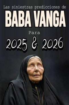 Cover Las Siniestras predicciones de Baba Vanga (eBook, ePUB)