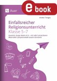Einfallsreicher Religionsunterricht Klassen 5-7 (eBook, PDF) Einfallsreicher Religionsunterricht Klassen 5-7 (eBook, PDF)