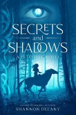 Secrets and Shadows Secrets and Shadows