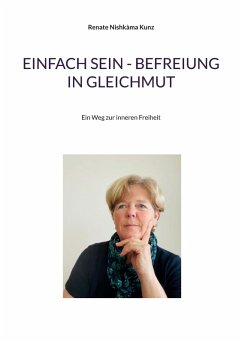 Einfach sein - Befreiung in Gleichmut