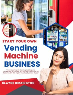 Cover Start Your Own Vending Machine Business (eBook, ePUB)