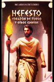 Hefesto : Corazón de fuego y otros cuentos (eBook, ePUB) Hefesto : Corazón de fuego y otros cuentos (eBook, ePUB)