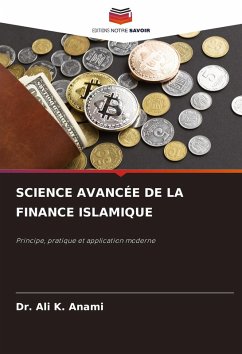 SCIENCE AVANCÉE DE LA FINANCE ISLAMIQUE - Anami, Dr. Ali K.