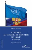 La Russie au Conseil de sécurité de l'ONU (1991-2017) La Russie au Conseil de sécurité de l'ONU (1991-2017)