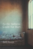 So the Sadness Could Not Hurt