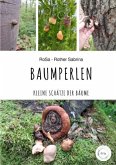 Baumperlen - Kleine Schätze der Bäume