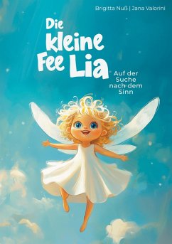 Die kleine Fee Lia - Nuß, Brigitta; Valorini, Jana