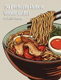 50 Premium Chinese Noodle Dishes 50 Premium Chinese Noodle Dishes