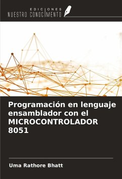 Programación en lenguaje ensamblador con el MICROCONTROLADOR 8051 - Bhatt, Uma Rathore