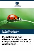Modellierung von Ökosystemleistungen und Kompromissen bei LULC-Änderungen Modellierung von Ökosystemleistungen und Kompromissen bei LULC-Änderungen