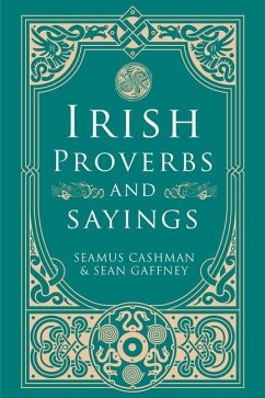 Irish Proverbs and Sayings - Cashman, Seamus; Gaffney, Sean