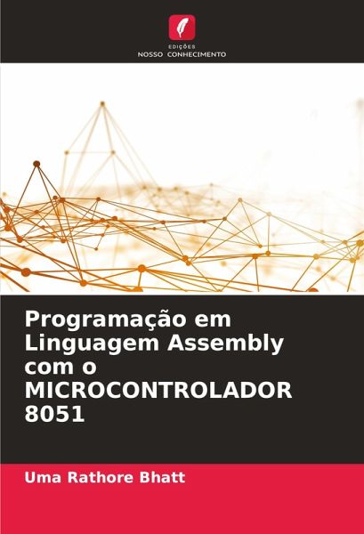 Programação em Linguagem Assembly com o MICROCONTROLADOR 8051