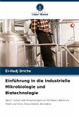 Einführung in die industrielle Mikrobiologie und Biotechnologie Einführung in die industrielle Mikrobiologie und Biotechnologie