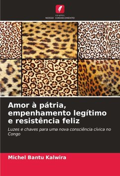 Cover Amor à pátria, empenhamento legítimo e resistência feliz