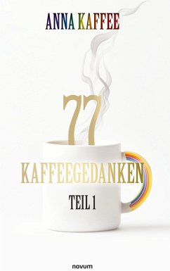 Cover 77 Kaffeegedanken - Teil 1