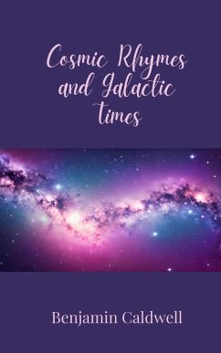 Cosmic Rhymes and Galactic Times - Caldwell, Benjamin