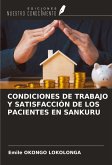 CONDICIONES DE TRABAJO Y SATISFACCIÓN DE LOS PACIENTES EN SANKURU CONDICIONES DE TRABAJO Y SATISFACCIÓN DE LOS PACIENTES EN SANKURU