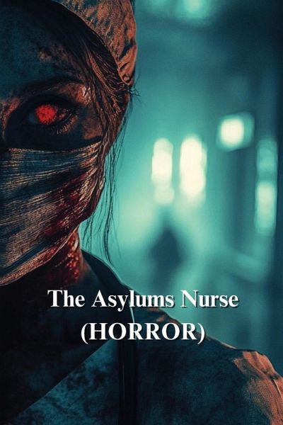 The Asylums Nurse (HORROR)