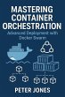 Mastering Container Orchestration:... - Bild 1