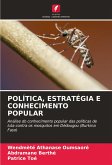 POLÍTICA, ESTRATÉGIA E CONHECIMENTO POPULAR
