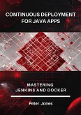 Continuous Deployment for Java Apps: Mastering Jenkins and Docker (eBook, ePUB)