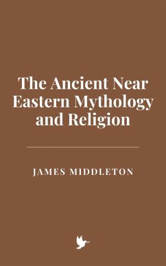 Cover The Ancient Near Eastern Mythology and Religion (eBook, ePUB)