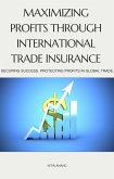 Maximizing Profits through International Trade Insurance (eBook, ePUB)