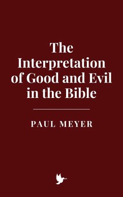 The Interpretation of Good and Evil in the Bible (eBook, ePUB) - Meyer, Paul