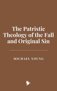 The Patristic Theology of the Fall and Original Sin (eBook, ePUB) - Young, Michael