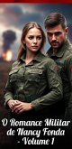 O Romance Militar de Nancy Fonda - Volume 1 (eBook, ePUB) O Romance Militar de Nancy Fonda - Volume 1 (eBook, ePUB)