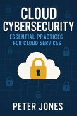 Cloud Cybersecurity: Essential Practices for Cloud Services (eBook, ePUB)