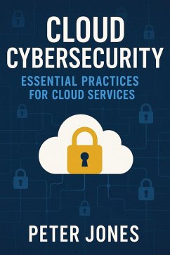 Cover Cloud Cybersecurity: Essential Practices for Cloud Services (eBook, ePUB)
